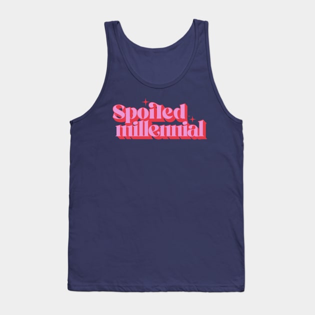 Spoiled Millennial Tank Top by Daniac's store